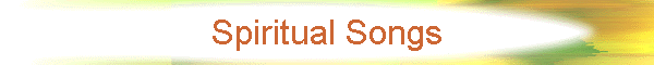 Spiritual Songs